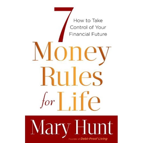 Pre-Owned 7 Money Rules for Life®: How to Take Control of Your Financial Future (Paperback) 0800721128 9780800721121