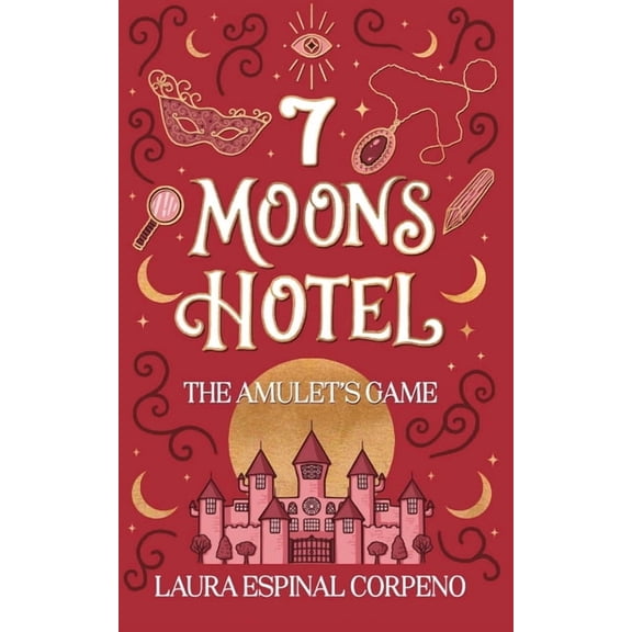7 Moons Hotel Mysteries 7 Moons Hotel: The Amulet's Game, Book 1, (Paperback)