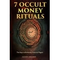 thumbnail image 1 of The Power of Magick 7 Occult Money Rituals: The Keys to Authentic Financial Magick, (Paperback), 1 of 1