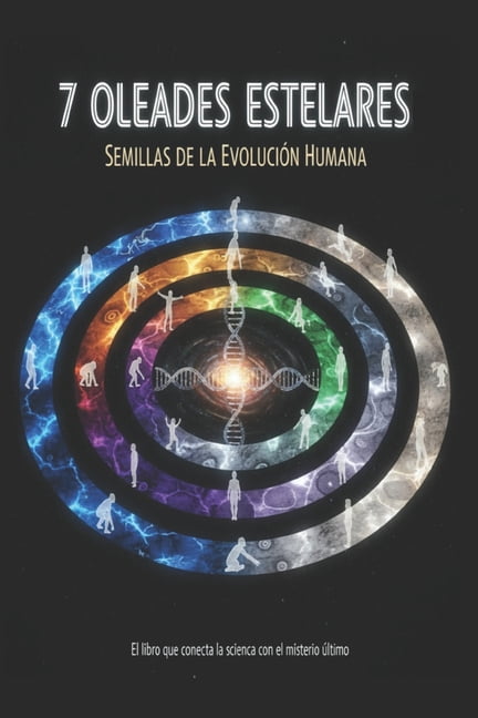 7 Oleadas Estelares/ Semillas de la Evolución Humana, (Paperback)