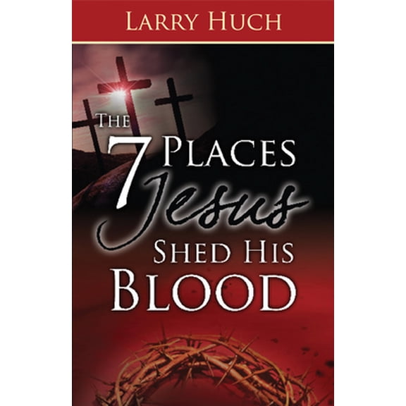 Pre-Owned 7 Places Jesus Shed His Blood (Paperback) 1603742468 9781603742467