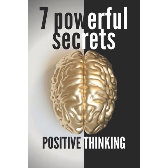 Introduction to Positive Thinking 7 Powerful Secrets -Positive Thinking: We'll Reveal 7 Secrets Essential to a Positive Mind, Book 3, (Paperback)