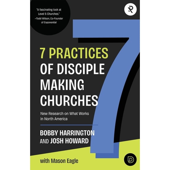 7 Practices of Disciple Making Churches: New Research on What Works in North America, (Paperback)