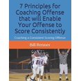 thumbnail image 1 of Pre-Owned 7 Principles for Coaching Offense that will Enable Your Offense to Score Consistently: Coaching a Consistent Scoring Offense Paperback, 1 of 1