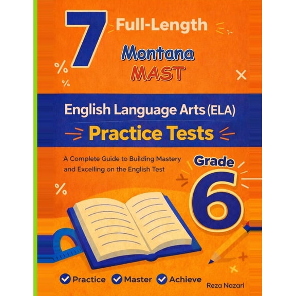 7 Realistic Montana MAST Grade 6 English Language Arts Practice Tests: Full-Length Practice for MAST Preparation and Aca, (Paperback)