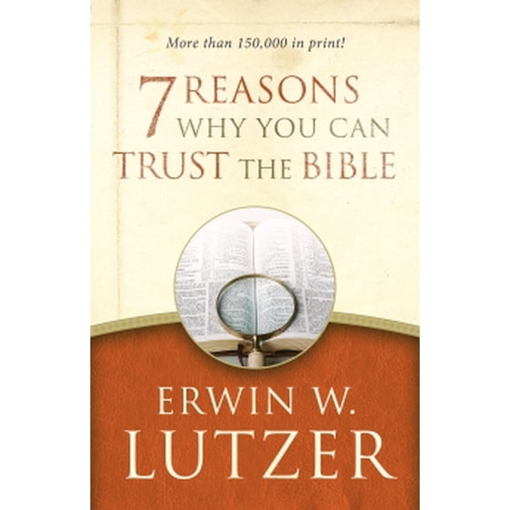 Pre-Owned 7 Reasons Why You Can Trust the Bible (Paperback) 0802413315 9780802413314