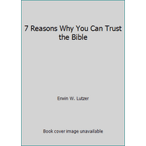 Pre-Owned 7 Reasons Why You Can Trust the Bible (Paperback) 0802413315 9780802413314