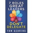 thumbnail image 1 of Pre-Owned 7 Roles Great Leaders Don't Delegate Paperback, 1 of 1