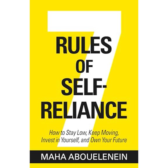 Pre-Owned 7 Rules of Self-Reliance: How to Stay Low, Keep Moving, Invest in Yourself, and Own Your Future (Hardcover) 1401978665 9781401978662