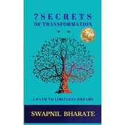 7 Secrets of Transformation A Path to Limitless Dreams, Paperback
