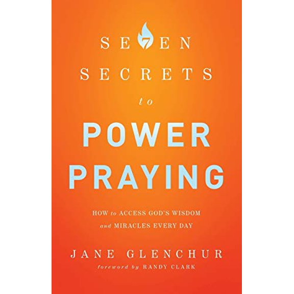 Pre-Owned Pre-Owned 7 Secrets to Power Praying: How To Access God'S Wisdom And Miracles Every Day Paperback