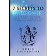 thumbnail image 1 of 7 Secrets to Willpower: How to Apply the Ancient Wisdom of the Bhagavad Gita to Manifest What You Want, (Paperback), 1 of 1
