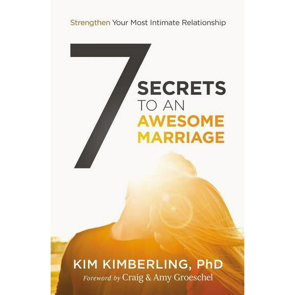 7 Secrets to an Awesome Marriage: Strengthen Your Most Intimate Relationship, (Paperback)