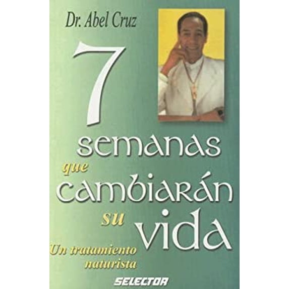 Pre-Owned 7 Semanas Que Cambiaran Su Vida-Un Tratamiento Naturista (Paperback) 9706433651 9789706433657