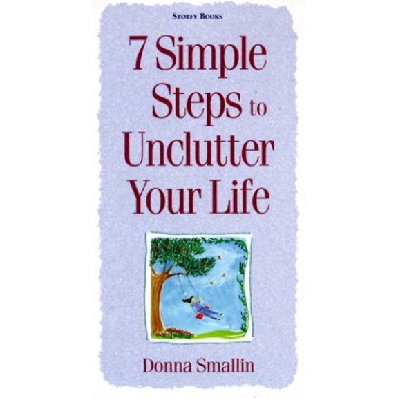 Pre-Owned 7 Simple Steps to Unclutter Your Life (Paperback) 1580172377 9781580172370