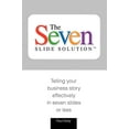 thumbnail image 1 of Pre-Owned 7-Slide Solution(tm) : Telling Your Business Story in 7 Slides or Less (Paperback) 9781419620034, 1 of 1