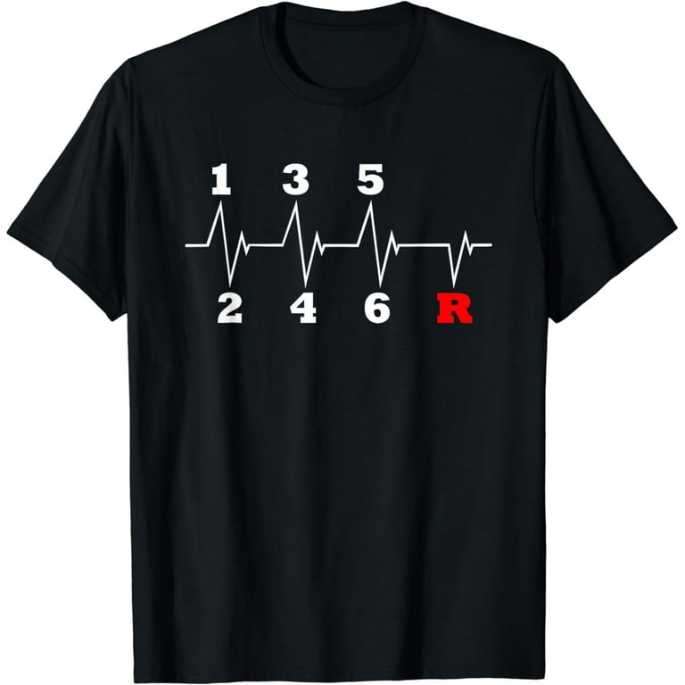 6 Speeds Gear Shift Manual Transmission Heartbeat T-Shirt 6 Speeds Gear Shift Manual Transmission Heartbeat T-Shirt