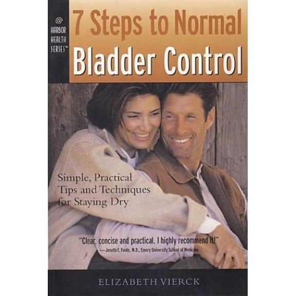 Pre-Owned 7 Steps to Normal Bladder Control: Simple, Practical Tips & Techniques for Staying Dry (Harbor Health Series) (Paperback) 0936197293 9780936197296