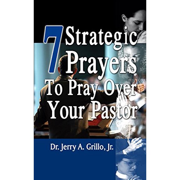 Pre-Owned 7 Strategic Prayers to Pray Over Your Pastor (Paperback) 0615739083 9780615739083
