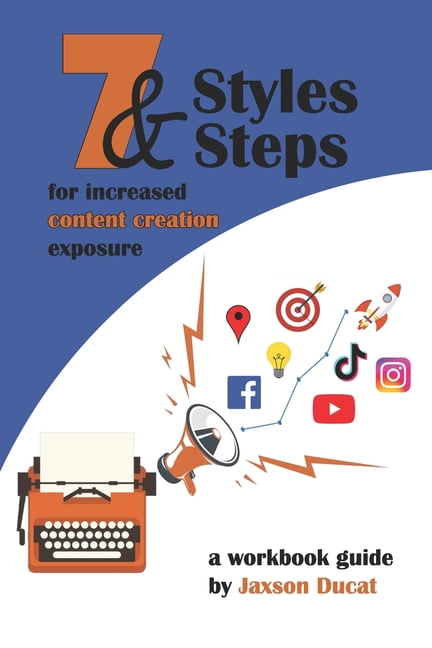 7 Styles & 7 Steps for increased content creation exposure : for increased content creation exposure (Paperback)
