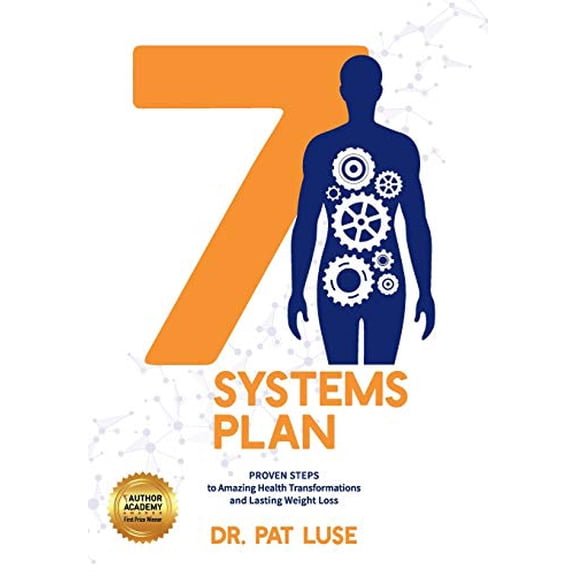 Pre-Owned 7 Systems Plan: Proven Steps to Amazing Health Transformations and Lasting Weight Loss (Hardcover) 1640858784 9781640858787