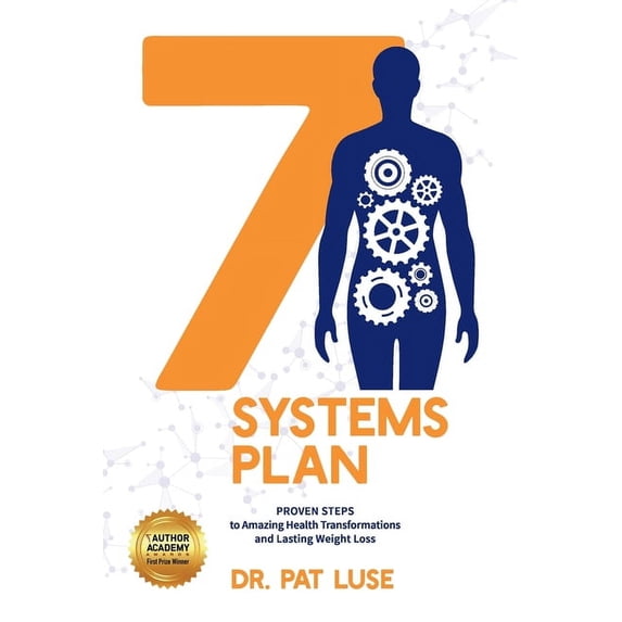 7 Systems Plan: Proven Steps to Amazing Health Transformations and Lasting Weight Loss, (Paperback)