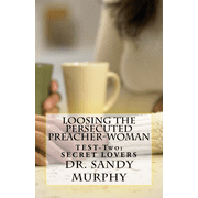 7-Tests Every Preacher-Woman Must Pass Loosing The Persecuted Preacher-Woman TEST-Two SECRET LOVERS Paperback