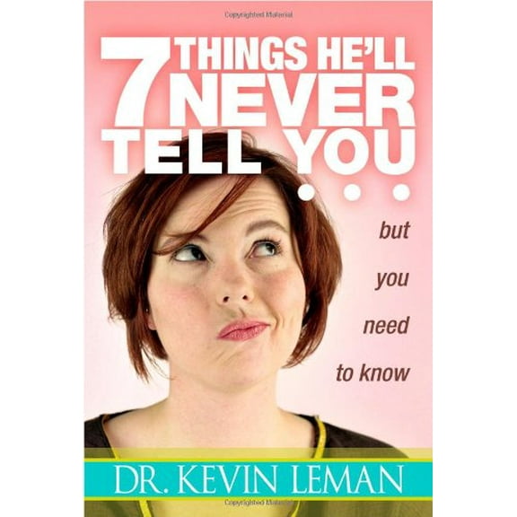 Pre-Owned 7 Things He'll Never Tell You : ... but You Need to Know (Hardcover) 9781414312088