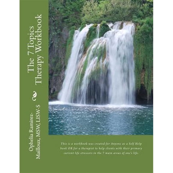 7 Topics Therapy Workbook : This is a workbook created for Mental Health Therapists to use with their clients to help them identify their primary current life stressors in the 7 main areas of one's li