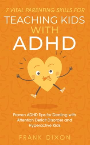 Pre-Owned 7 Vital Parenting Skills for Teaching Kids With ADHD: Proven ...