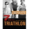 thumbnail image 1 of 7 Weeks to a Triathlon: The Complete Day-By-Day Program to Train for Your First Race or Improve Your Fastest Time, (Paperback), 1 of 1