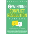 thumbnail image 1 of Pre-Owned 7 Winning Conflict Resolution Techniques: Master Nonviolent and Effective Communication Skills to Resolve Everyday Conflicts in the Workplace, Relatio (Hardcover) 1647800668 9781647800666, 1 of 1