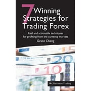 7 Winning Strategies for Trading Forex Real and Actionable Techniques for Profiting from the Currency Markets, Paperback