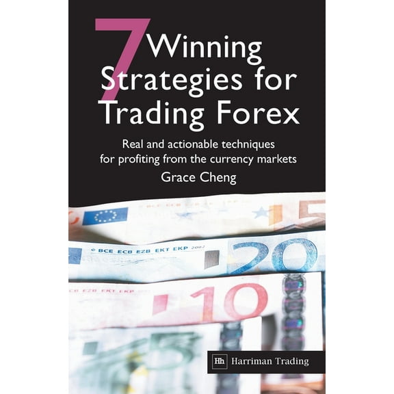 7 Winning Strategies for Trading Forex: Real and Actionable Techniques for Profiting from the Currency Markets, (Paperback)