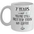 thumbnail image 1 of 7 Years and Youre Still Hotter Than My Coffee 7th Anniversary Mug Seven Yrs Together Seventh Wedding Dating Wife Husband Girlfriend Boyfriend Couples, 1 of 2