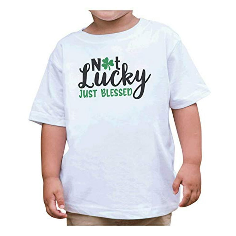 St.Patricks Day Not Lucky Just Blessed Patrick's Day Gift T-Shirt St.Patricks Day Not Lucky Just Blessed Patrick's Day Gift T-Shirt