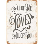 7 x 10 METAL SIGN - All of Me Loves All of You 4 - Vintage Rusty Look