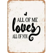 7 x 10 METAL SIGN - All of Me Loves All of You - 4 - Vintage Rusty Look