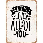 7 x 10 METAL SIGN - All of Me Loves All of You - Vintage Rusty Look