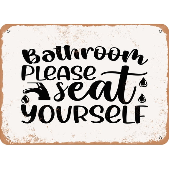 7 x 10 METAL SIGN - Bathroom Please Seat Yourself - Vintage Rusty Look