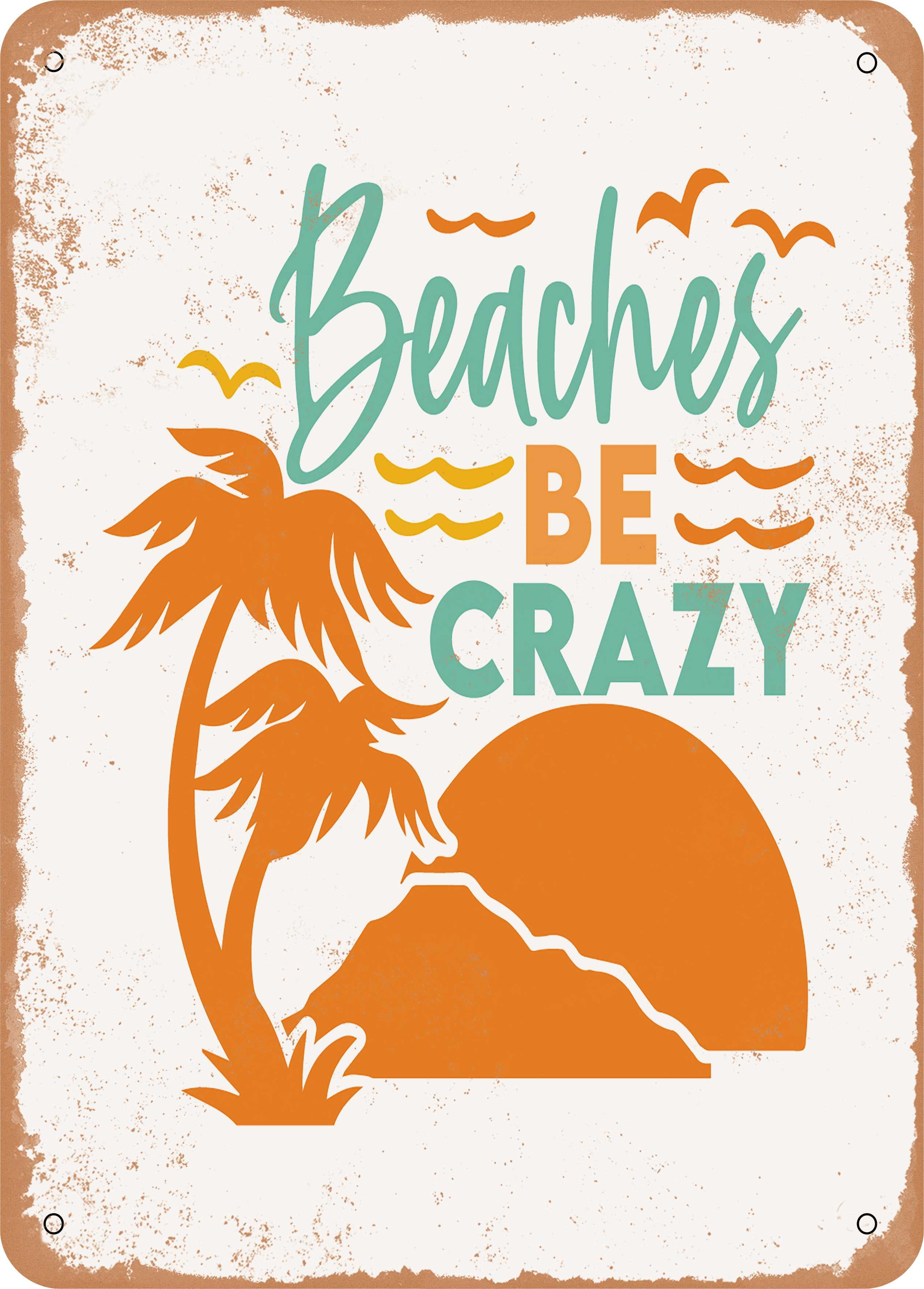 7 X 10 Metal Sign Beaches Be Crazy 3 Vintage Rusty Look