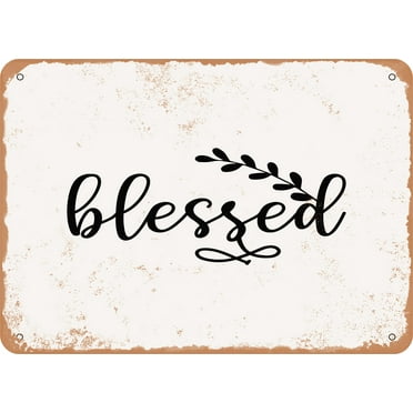 7 x 10 METAL SIGN - Blessed - 3 - Vintage Rusty Look