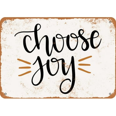 7 x 10 METAL SIGN - Choose Joy 3 - Vintage Rusty Look