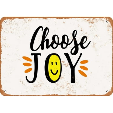 7 x 10 METAL SIGN - Choose Joy 5 - Vintage Rusty Look