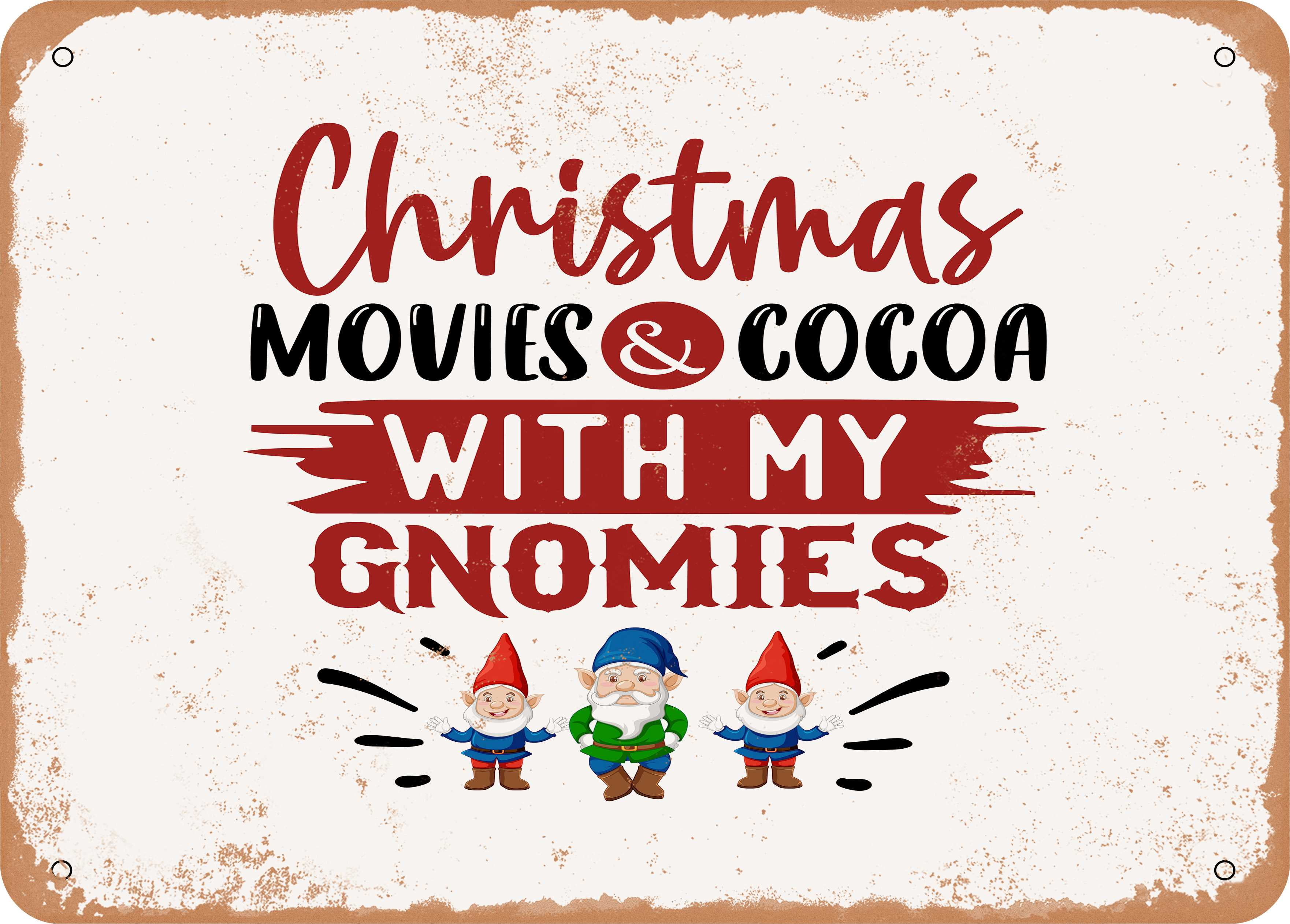 7 x 10 METAL SIGN - Christmas Movies and Cocoa With My Gonomies - Vintage  Rusty Look - Walmart.com