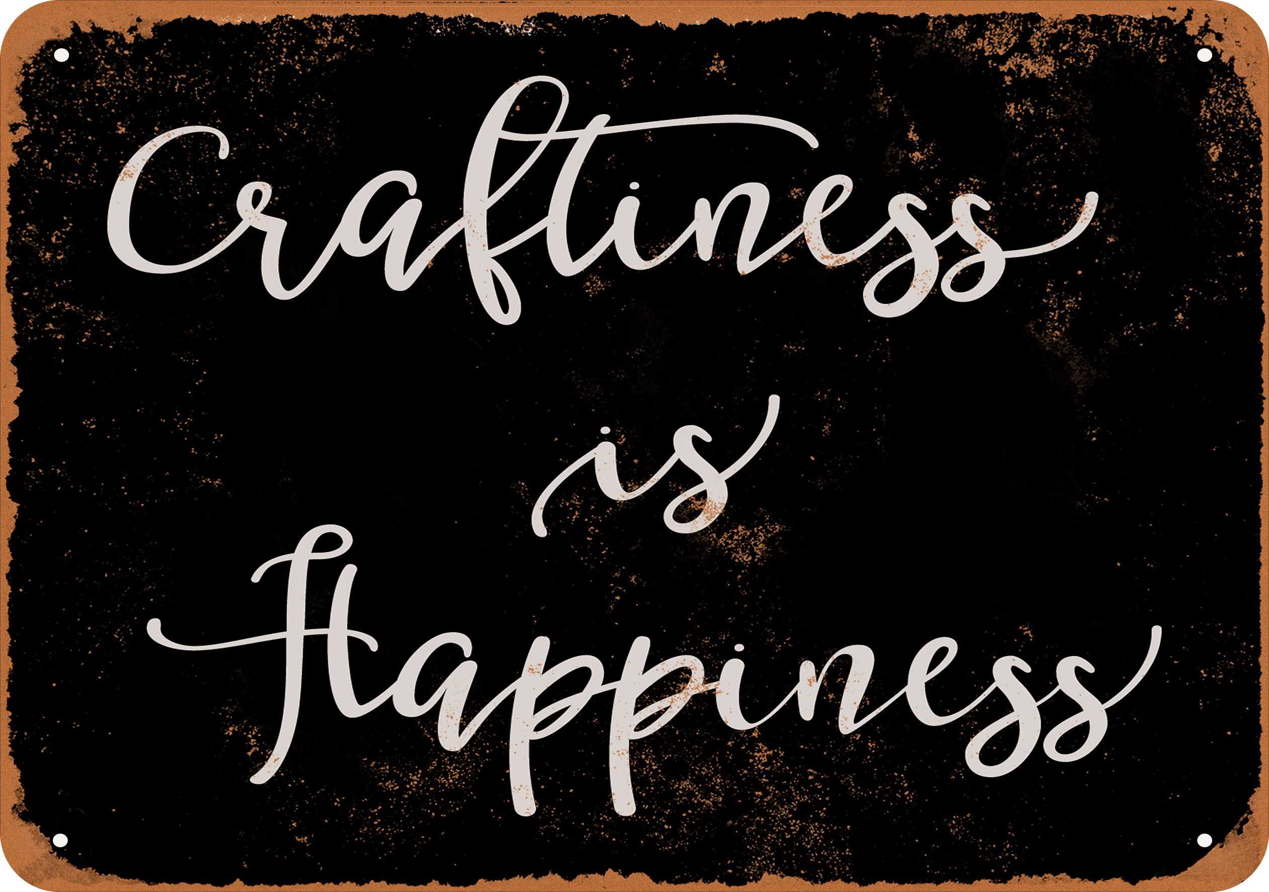 7 x 10 METAL SIGN Craftiness is Happiness (Dark Background) Vintage