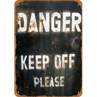 7 x 10 METAL SIGN - Danger Keep Off Please - Vintage Rusty Look