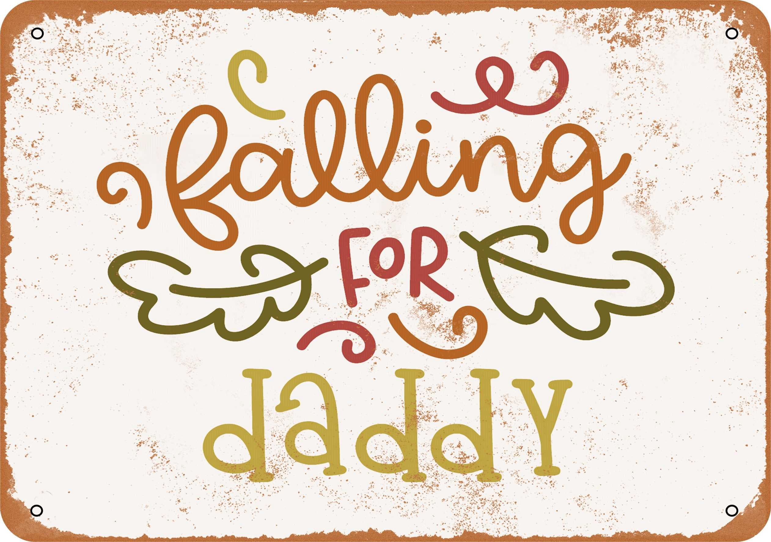7 x 10 METAL SIGN - Falling For Daddy - Vintage Rusty Look - Walmart.com