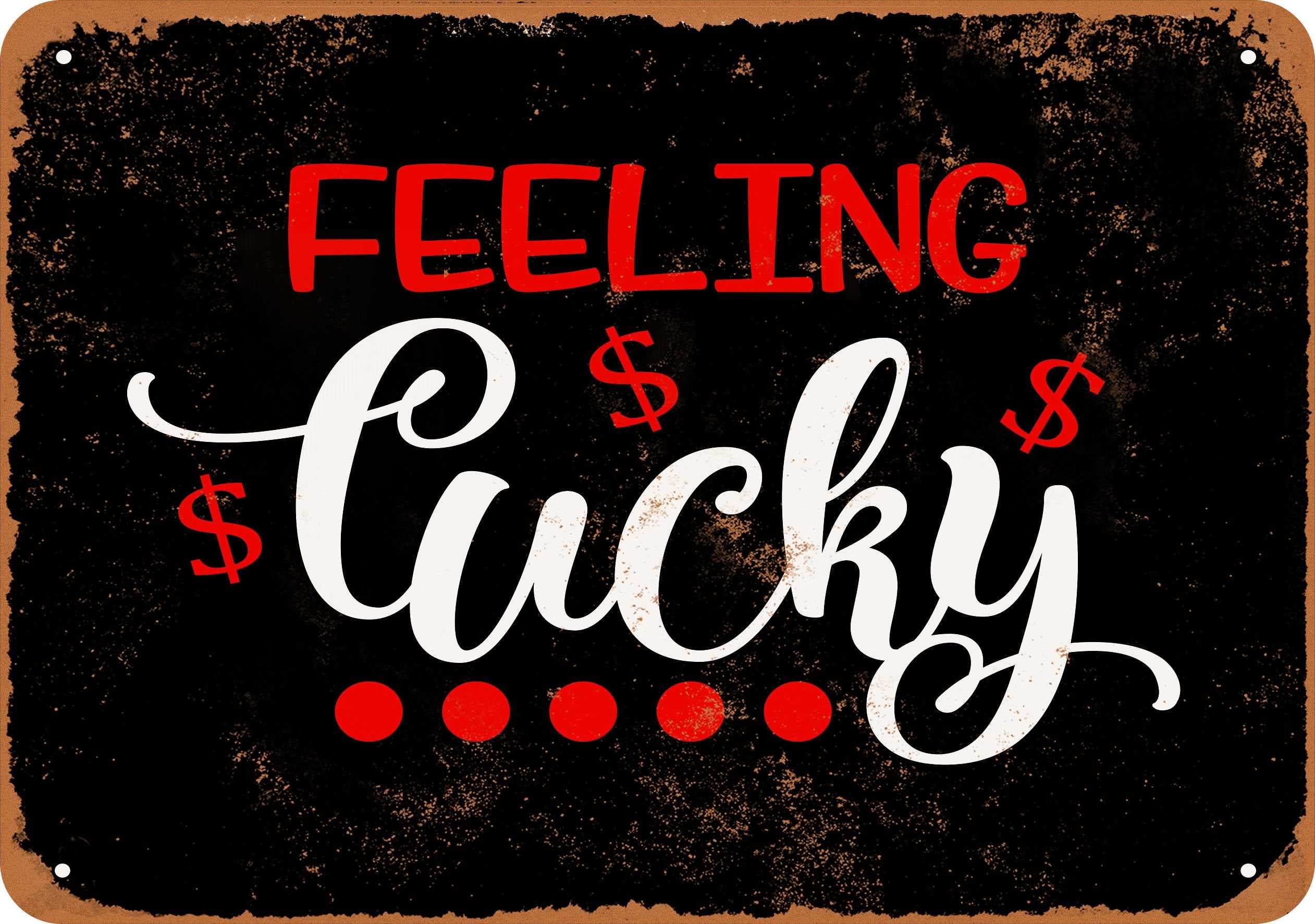7 x 10 METAL SIGN - Feeling Lucky (BLACK BACKGROUND) - Vintage Rusty ...