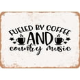 thumbnail image 1 of 7 x 10 METAL SIGN - Fueled by Coffee and Country Music - Vintage Rusty Look, 1 of 2